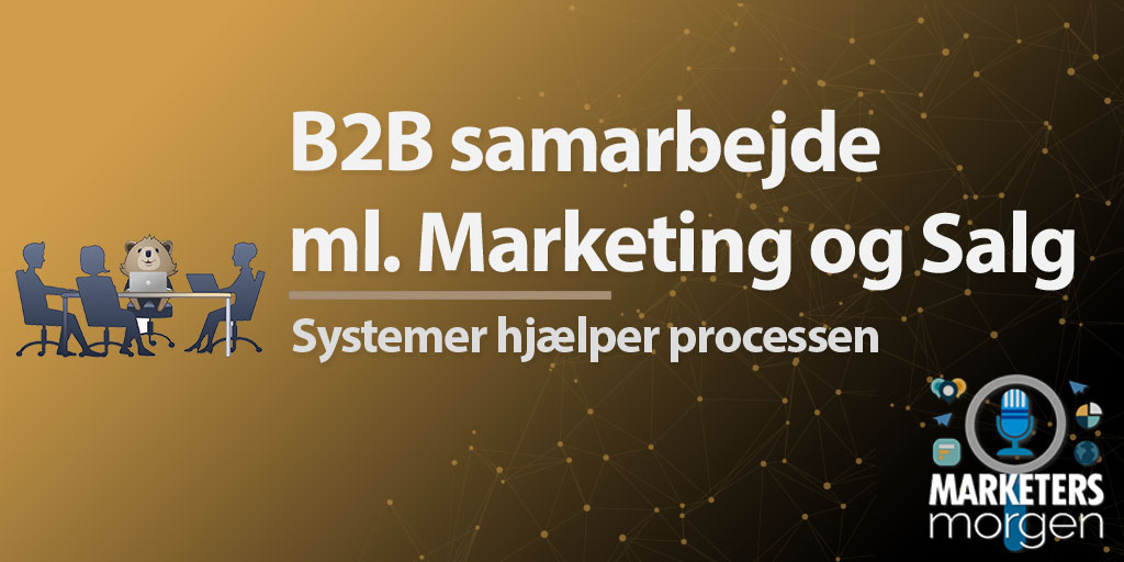 B2B samarbejde ml. Marketing og Salg