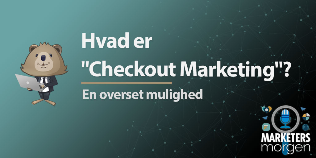 Hvad er "Checkout Marketing"?