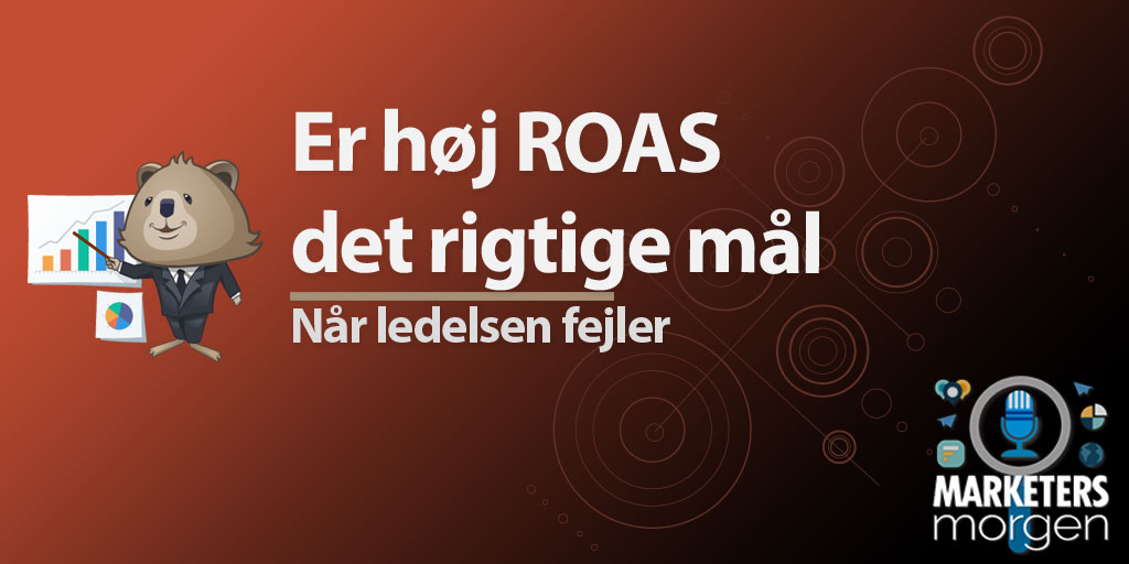 Er høj ROAS det rigtige mål