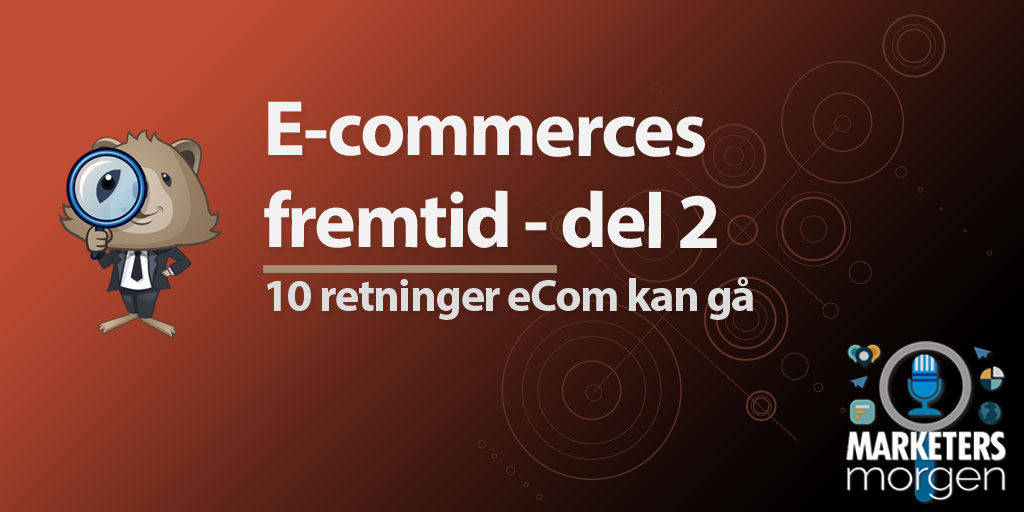 E-commerces fremtid - del 2