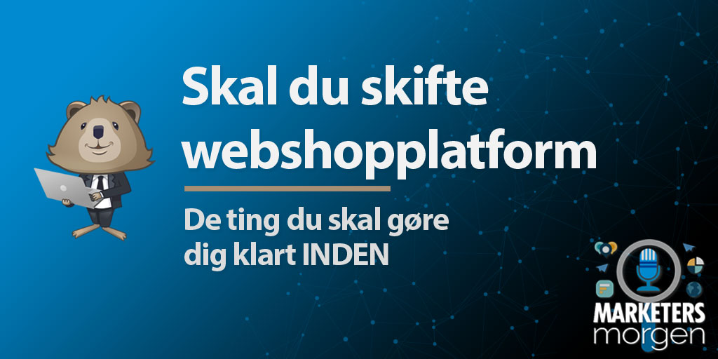 Skal du skifte webshopplatform