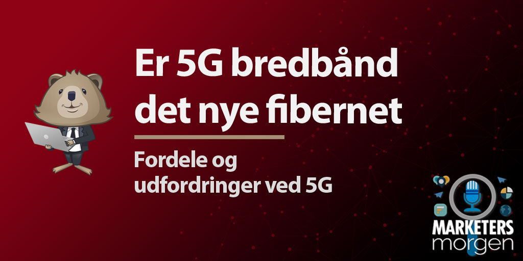 Er 5G bredbånd det nye fibernet